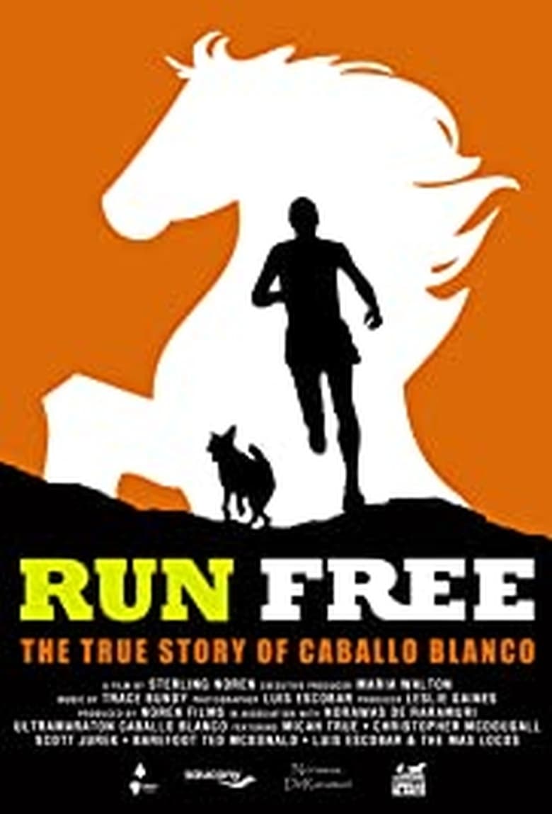 Poster of Run Free: The True Story of Caballo Blanco