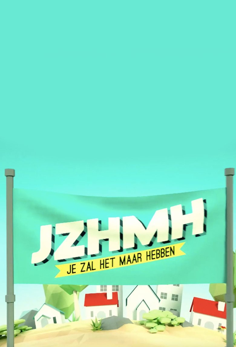 Poster of Je Zal Het Maar Hebben