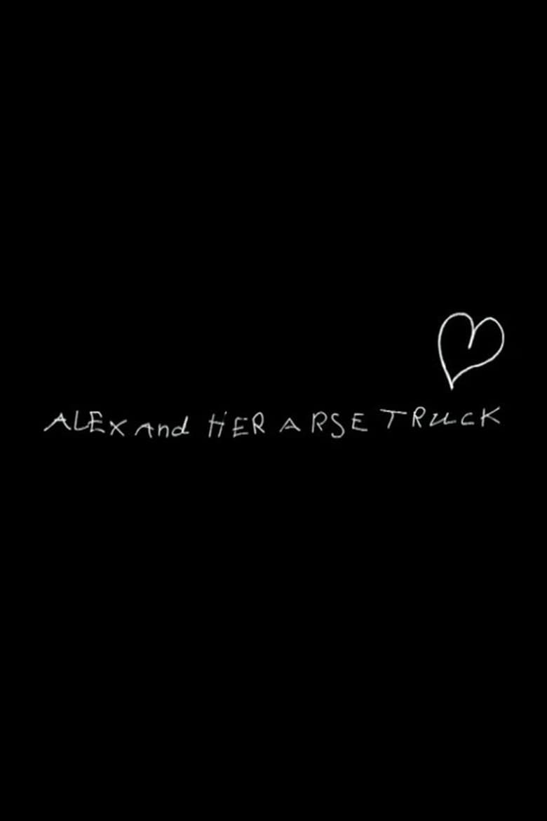 Poster of Alex and Her Arse Truck