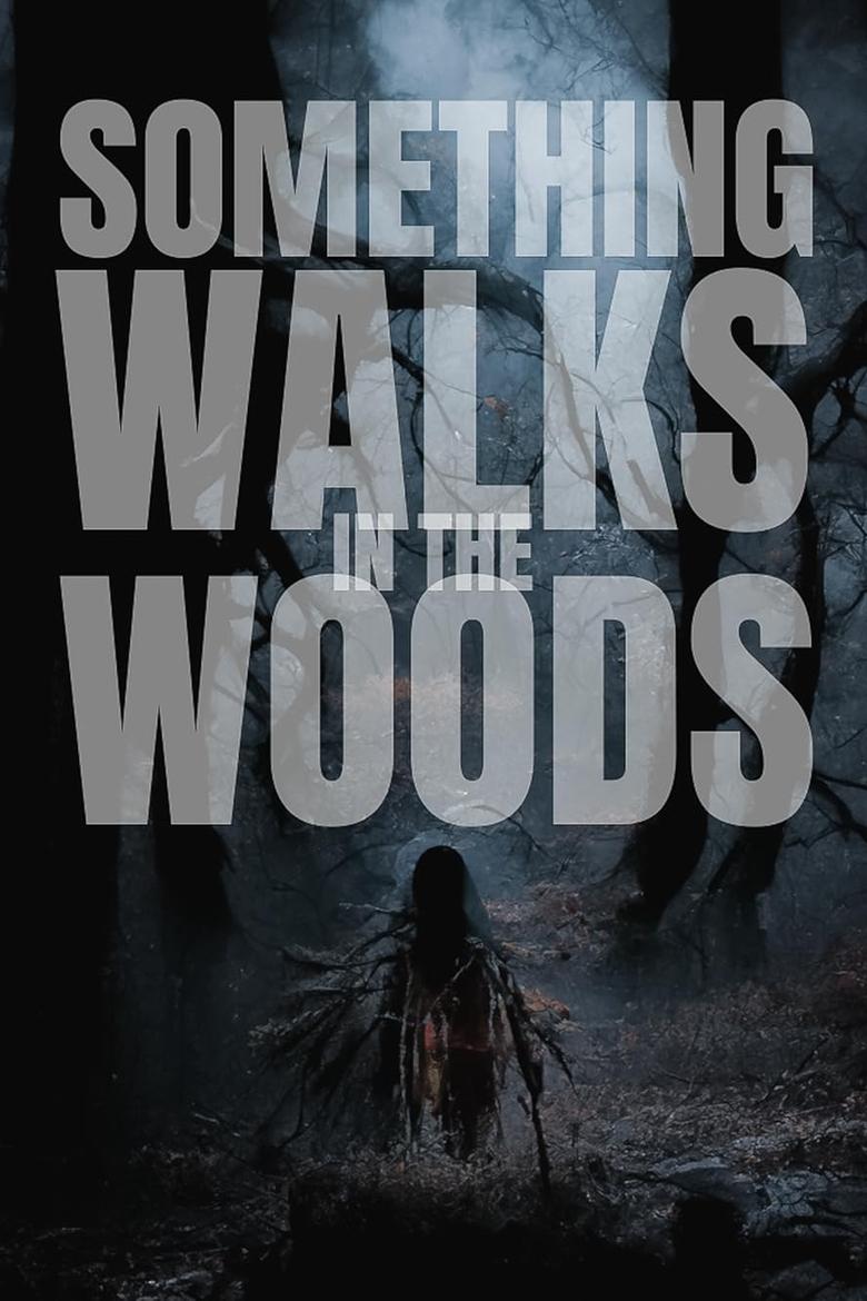 Poster of Something Walks in the Woods