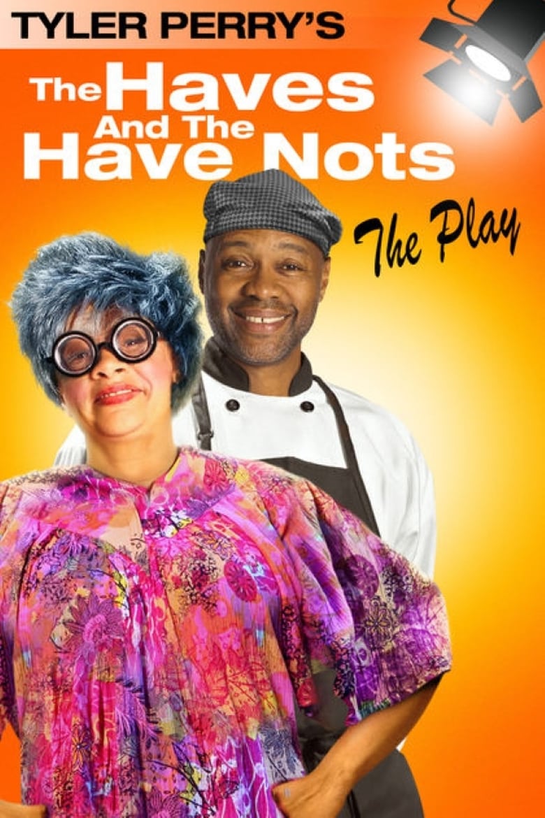 Poster of Tyler Perry's The Haves & The Have Nots - The Play