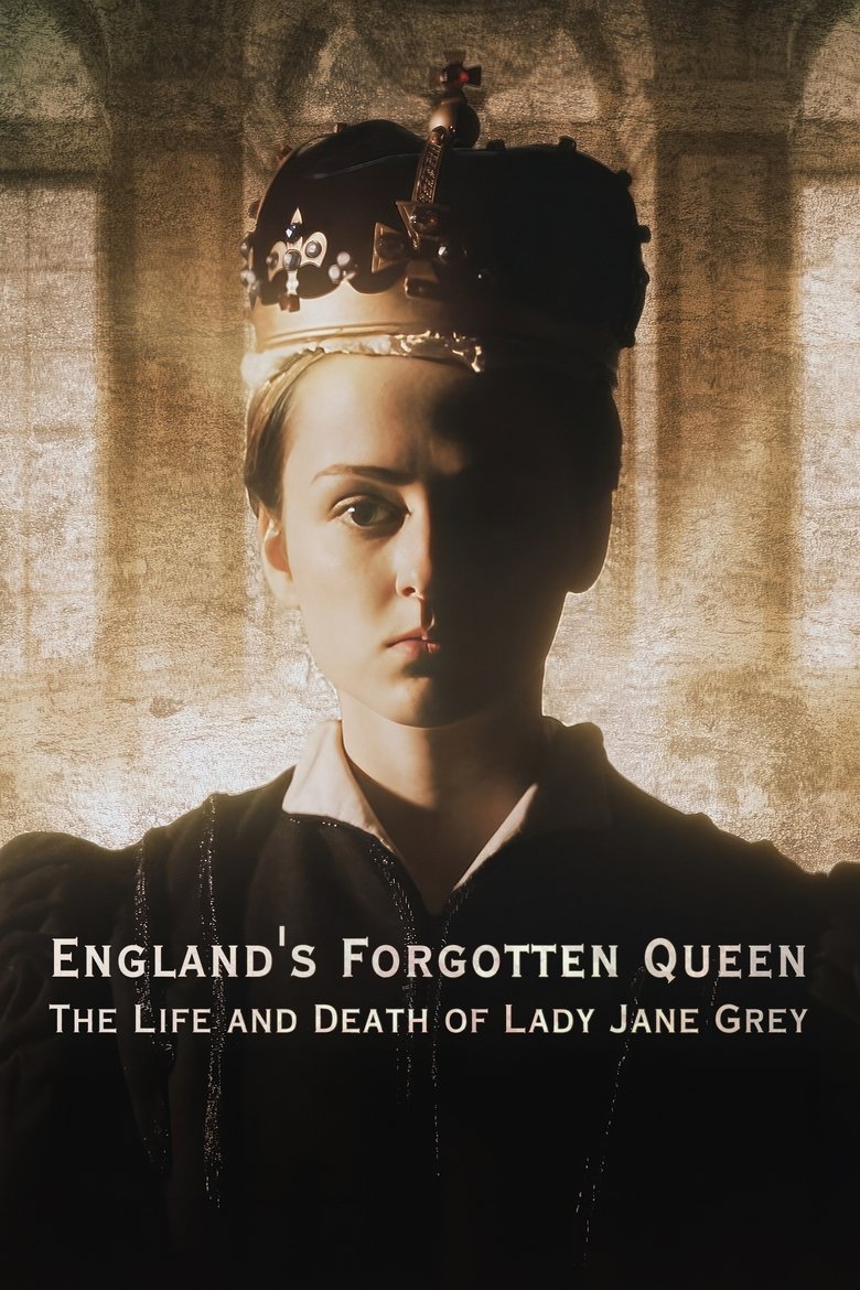 Poster of England's Forgotten Queen: The Life and Death of Lady Jane Grey
