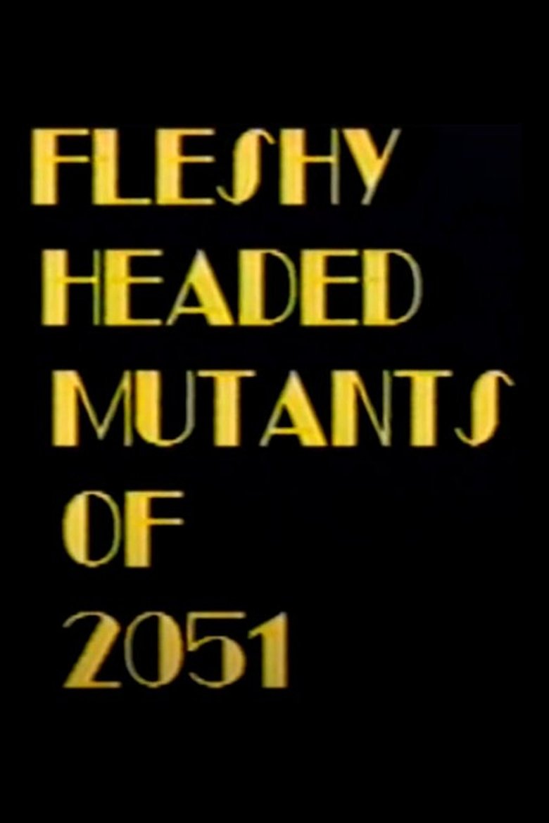 Poster of Fleshy Headed Mutants of 2051
