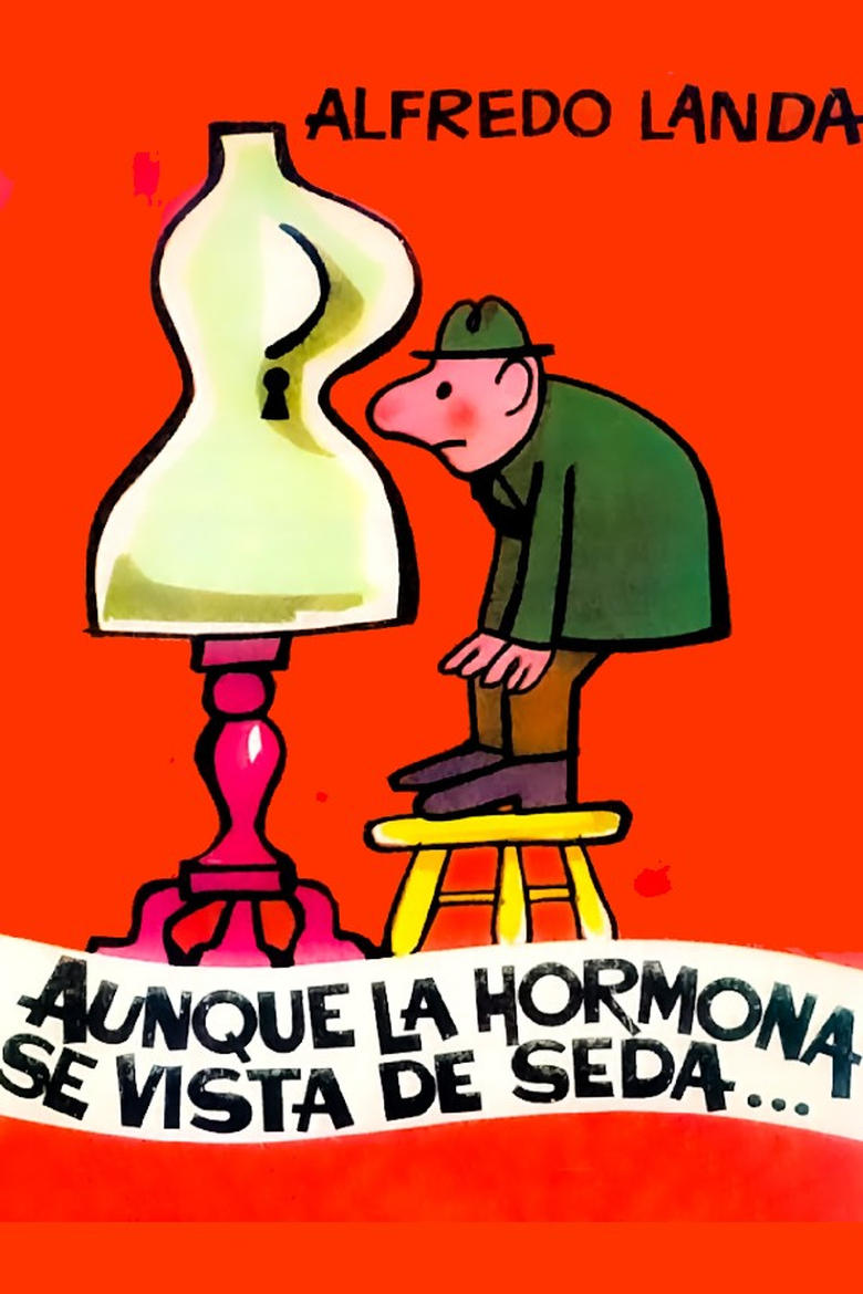 Poster of Aunque la hormona se vista de seda...