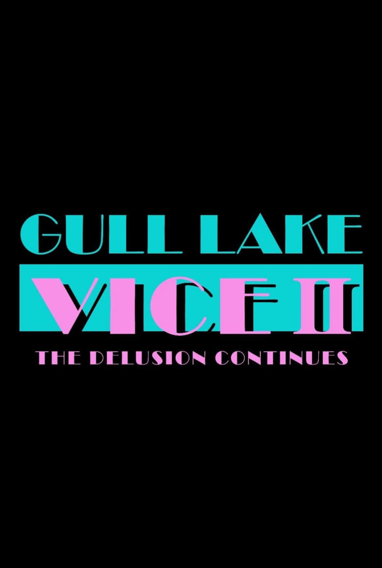 Poster of Gull Lake Vice II: The Delusion Continues