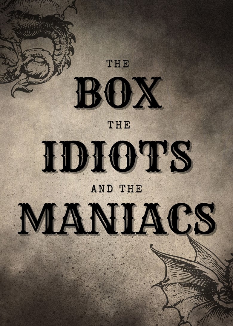 Poster of The Box, The Idiots And The Maniacs