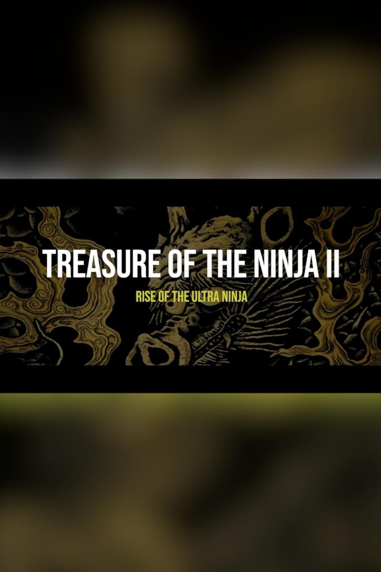 Poster of Treasure of The Ninja II: Rise of the Ultra Ninja