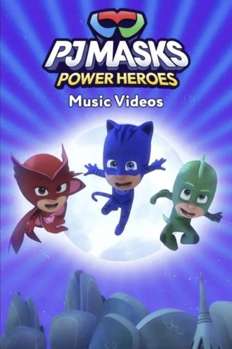 Poster of Episodes in PJ Masks  Music Videos - Power Heroes - Power Heroes