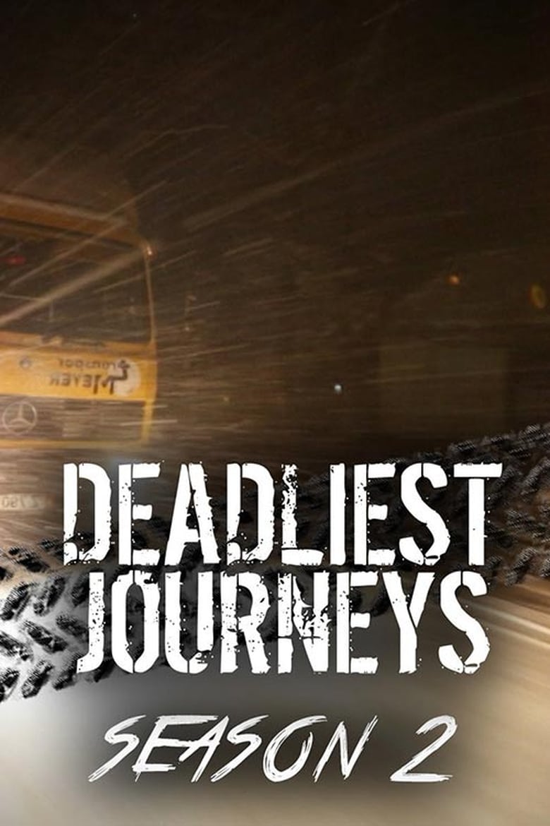 Poster of Episodes in Deadliest Journeys - Season 2 - Season 2