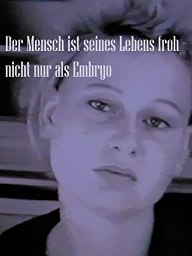 Poster of Der Mensch ist seines Lebens froh - nicht nur als Embryo