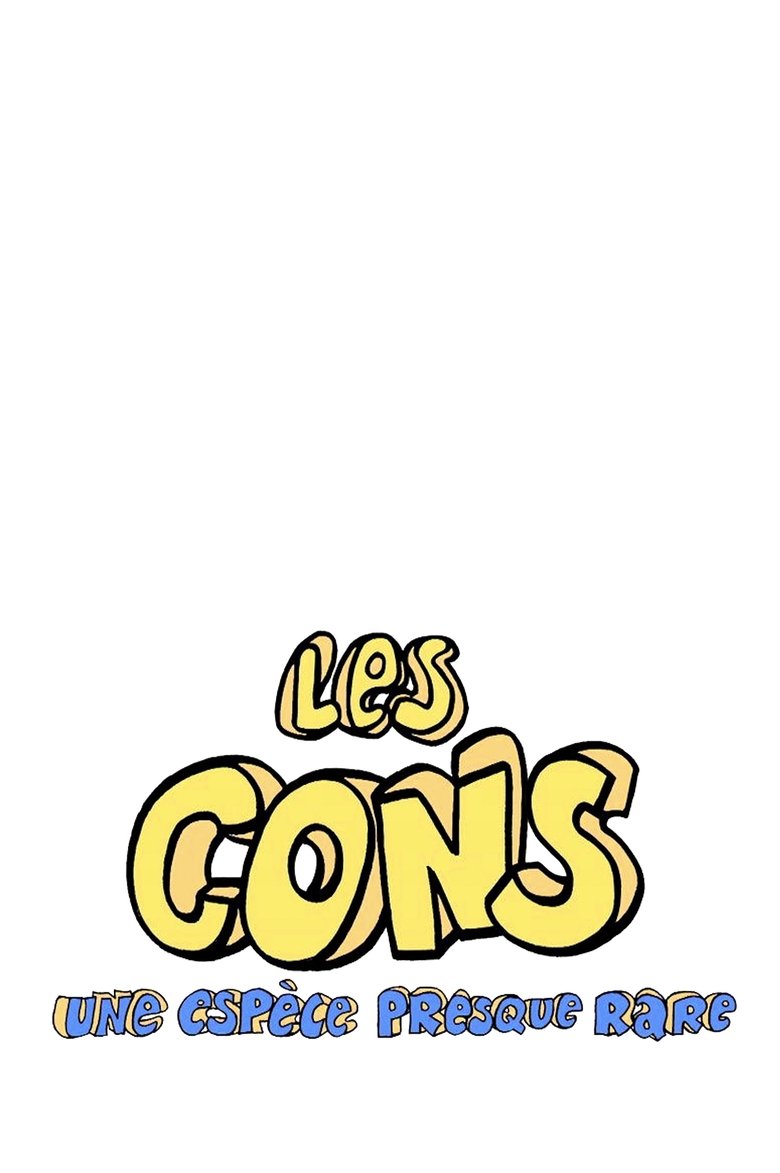 Poster of Les Cons… une espèce presque rare