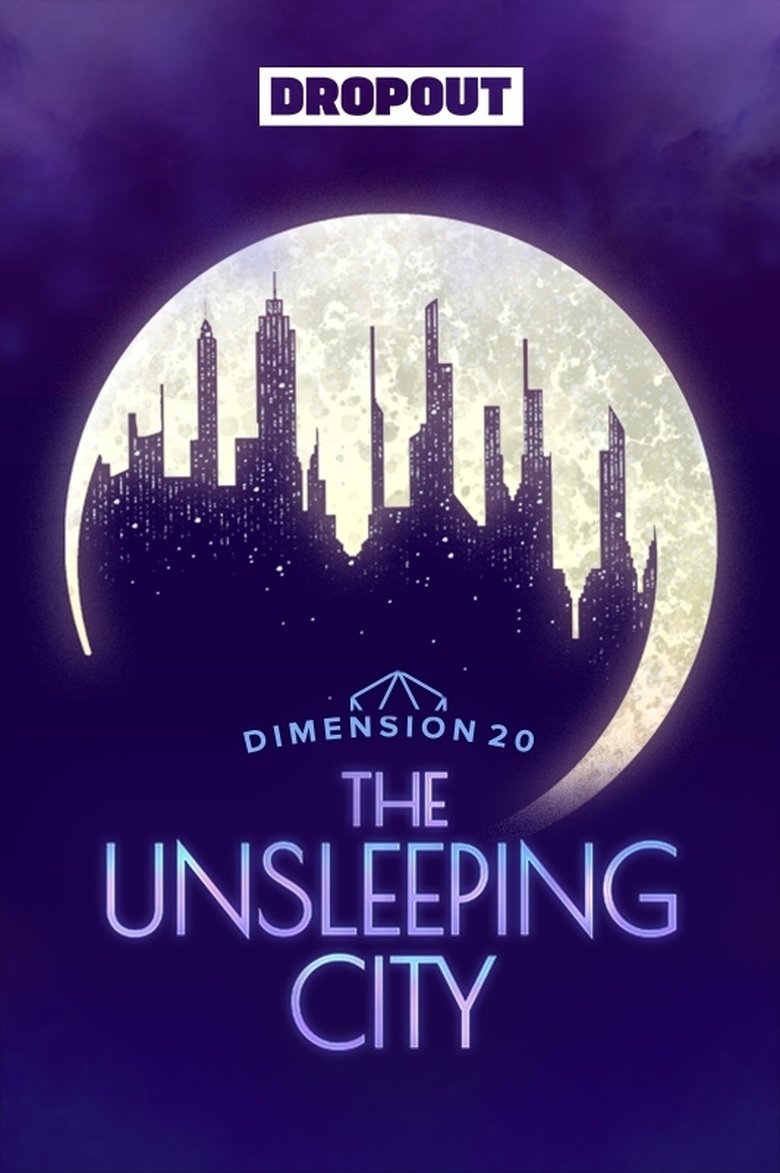 Poster of Episodes in Dimension 20 - The Unsleeping City - The Unsleeping City