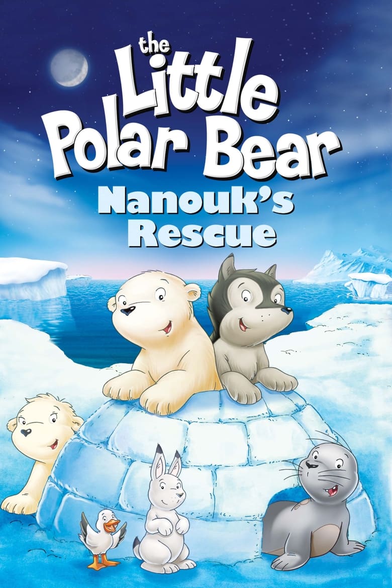 Poster of The Little Polar Bear: Nanouk's Rescue