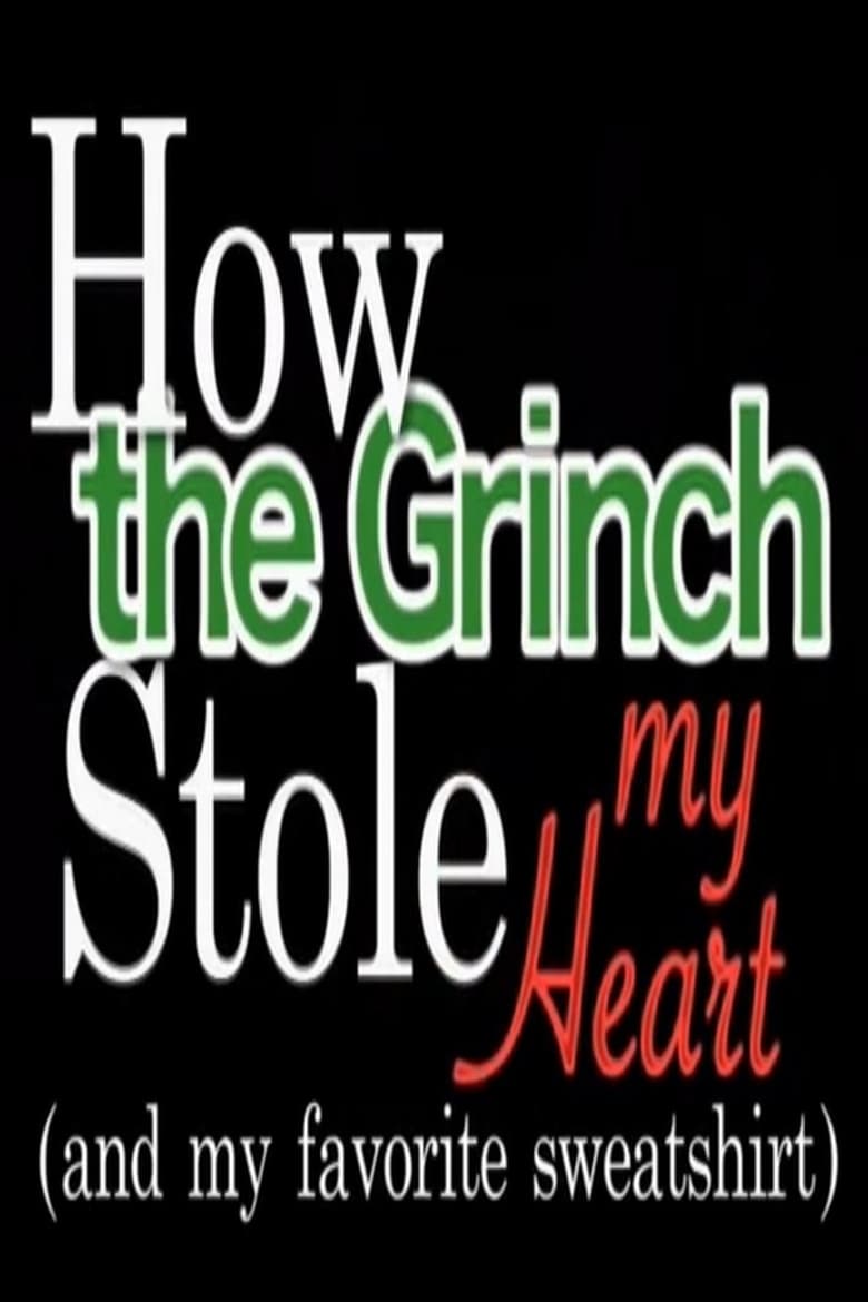 Poster of How the Grinch Stole My Heart (and my favourite sweatshirt…)