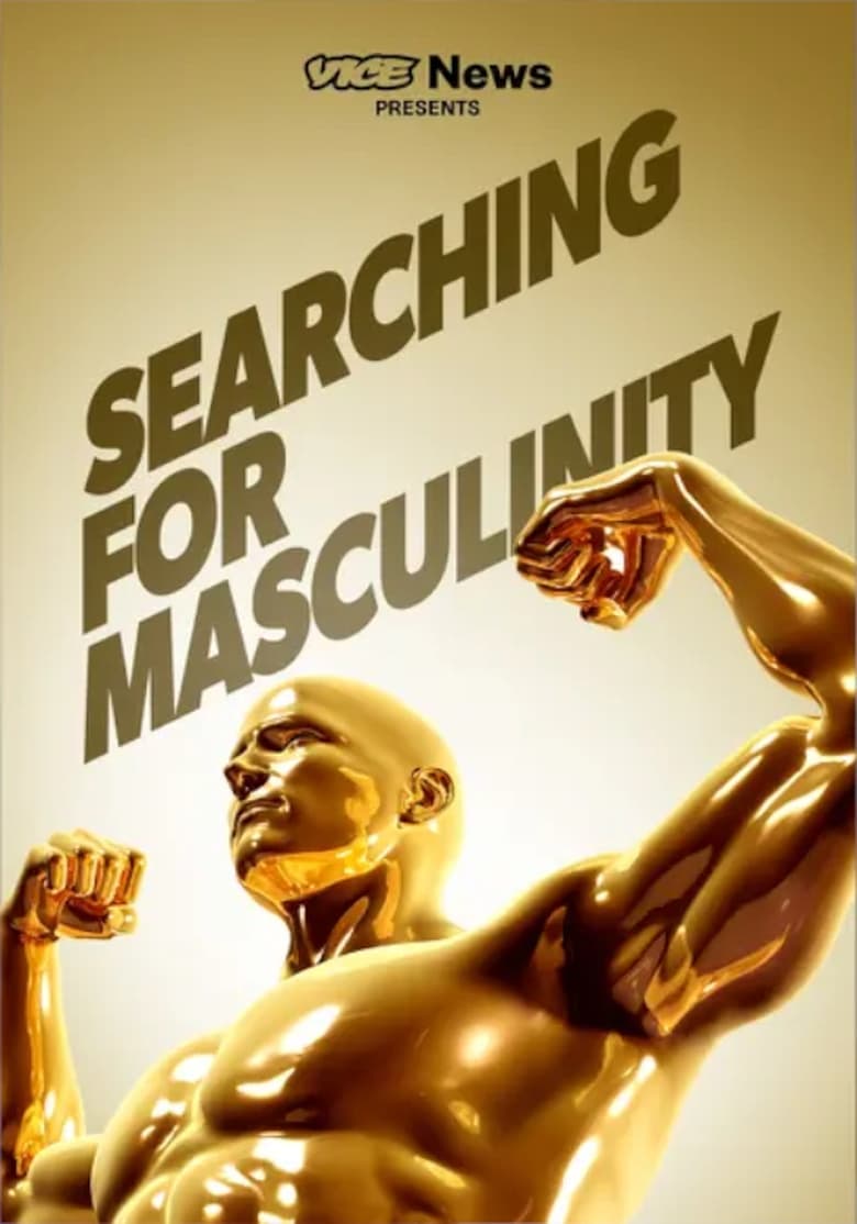 Poster of VICE News Presents: Searching for Masculinity