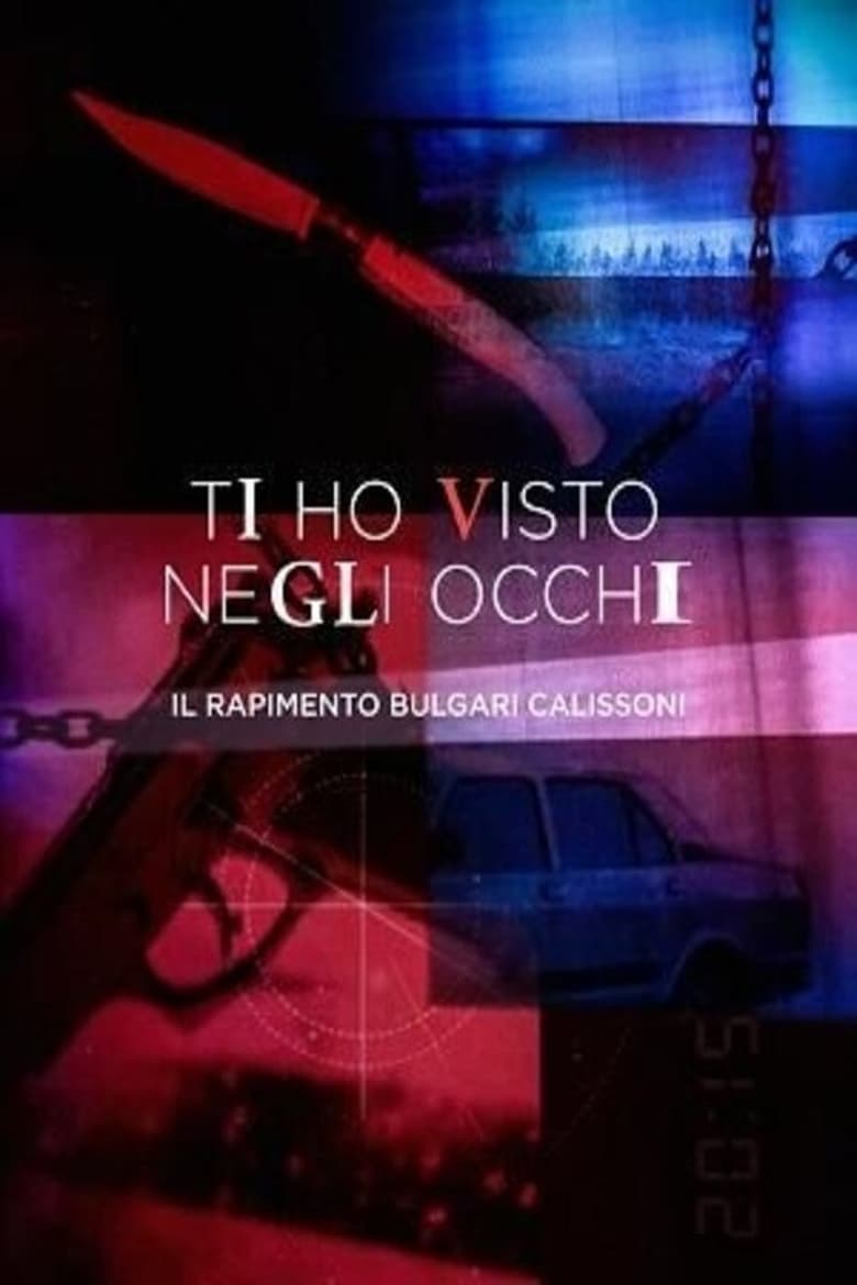 Poster of Ti ho visto negli occhi - Il rapimento Bulgari Calissoni