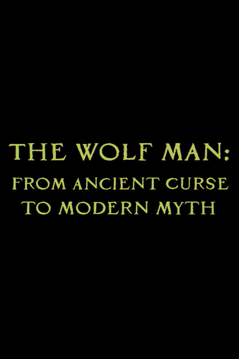 Poster of The Wolf Man: From Ancient Curse to Modern Myth