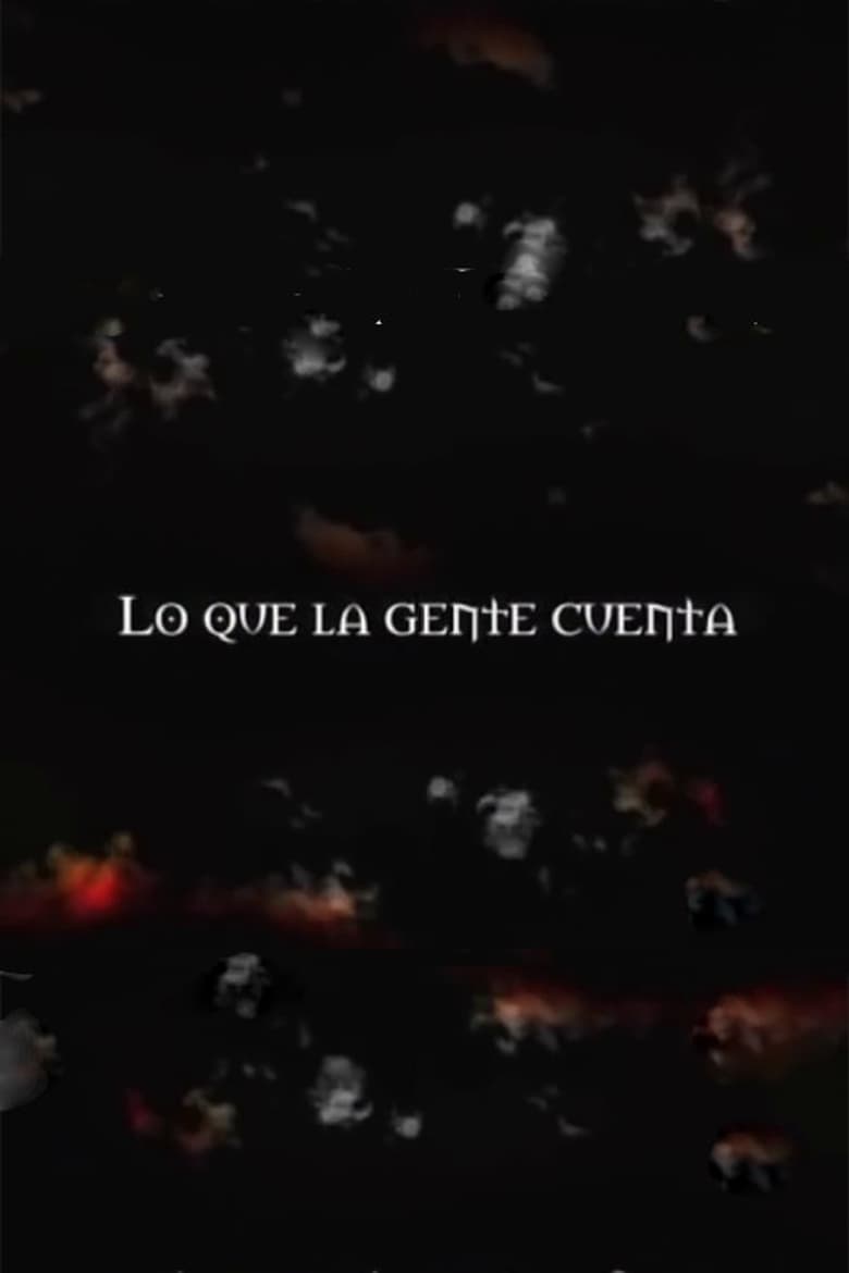 Poster of Episodes in Lo Que La Gente Cuenta - Season 1 - Season 1