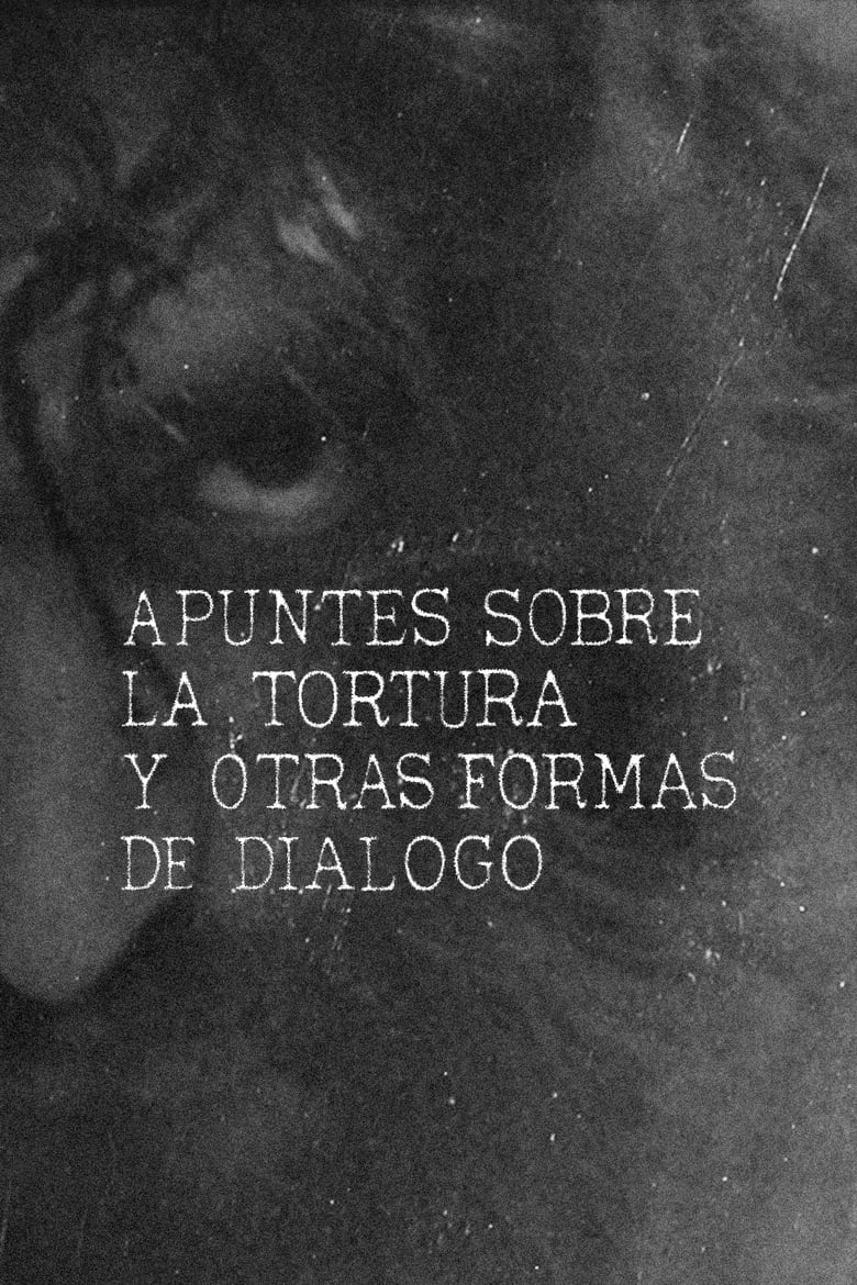 Poster of Apuntes sobre la tortura y otras formas de diálogo