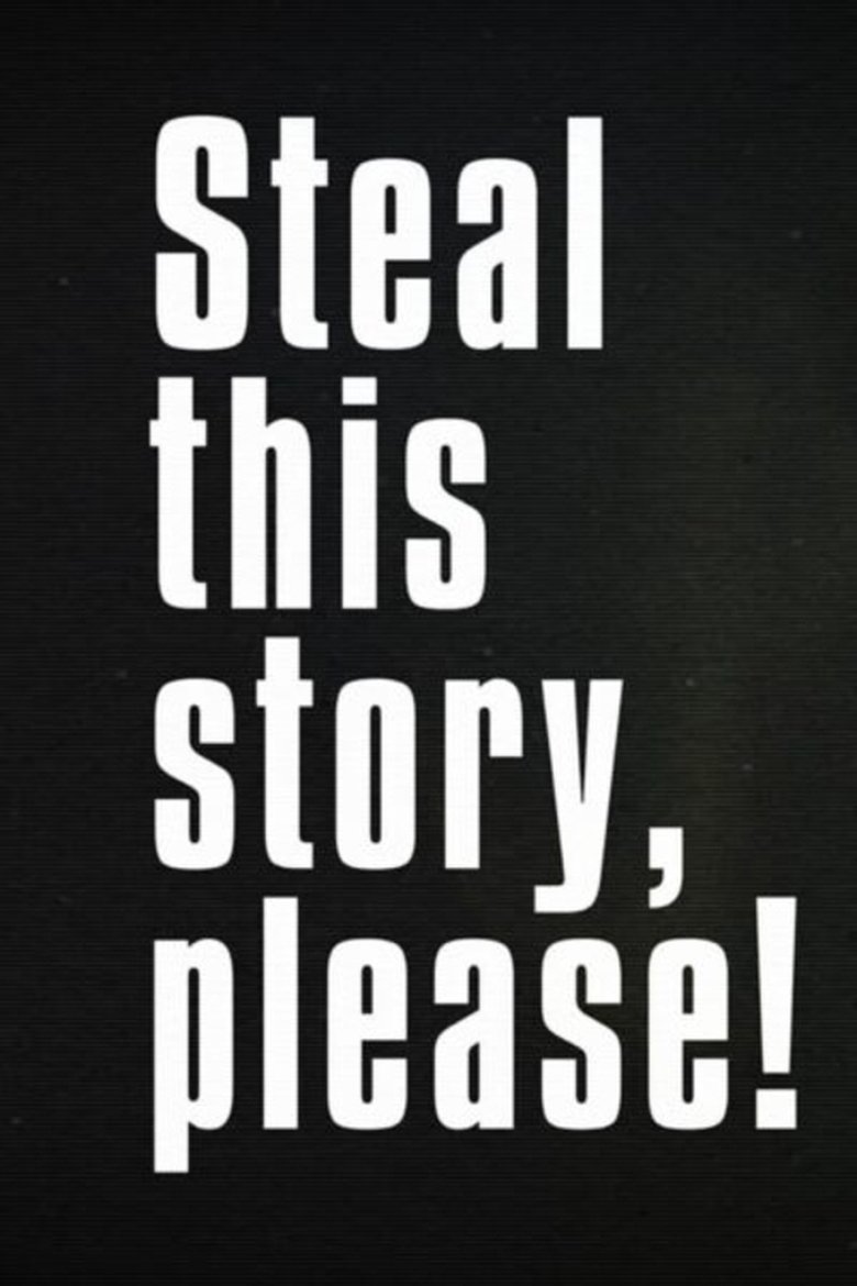 Poster of Steal This Story, Please!
