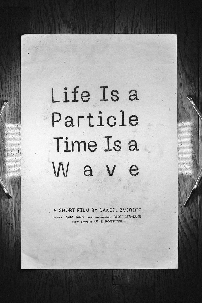 Poster of Life Is a Particle Time Is a Wave