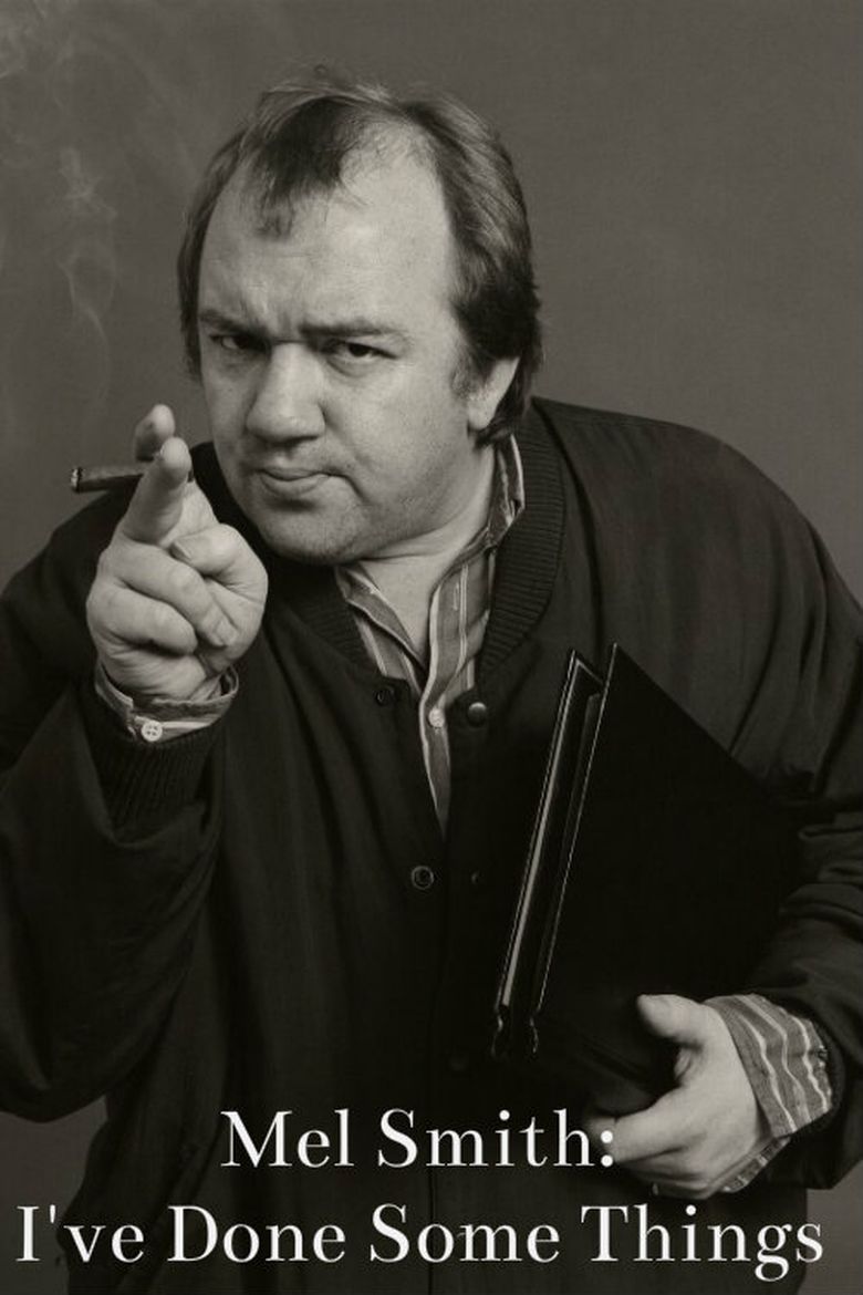 Poster of Mel Smith: I've Done Some Things