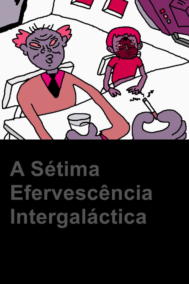 Poster of A 7a Efervescência Intergaláctica