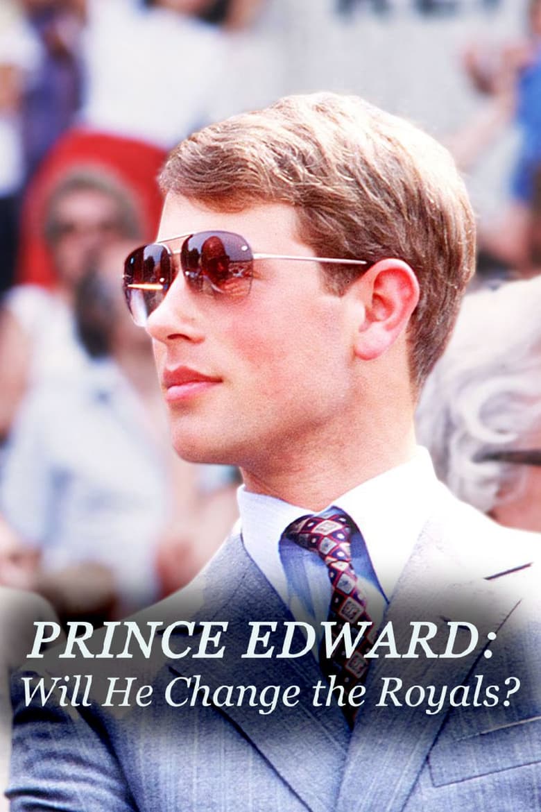 Poster of Prince Edward: Will He Change the Royals?