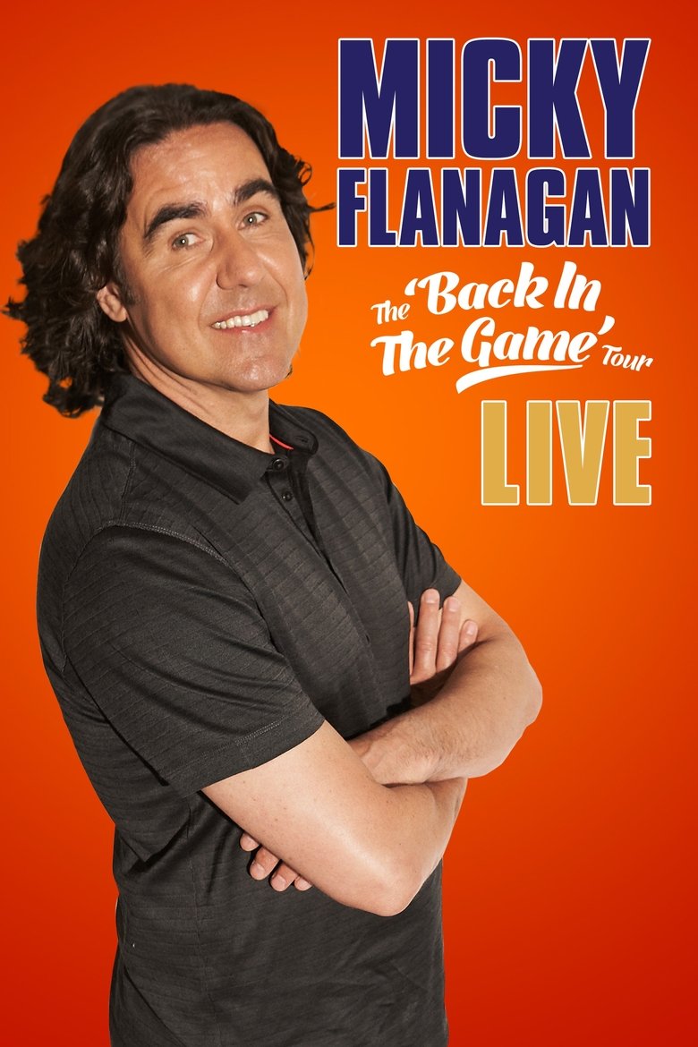 Poster of Micky Flanagan: Live - Back In The Game Tour