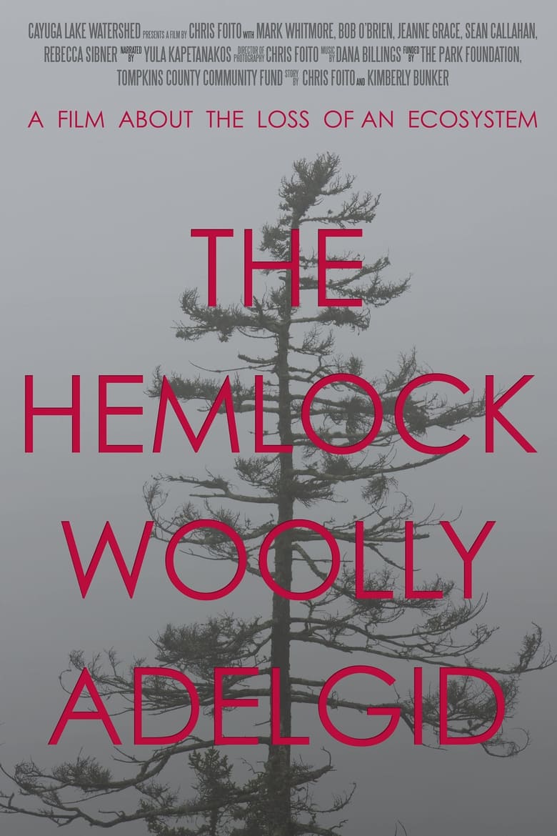 Poster of The Hemlock Woolly Adelgid: A Film About the Loss of an Ecosystem