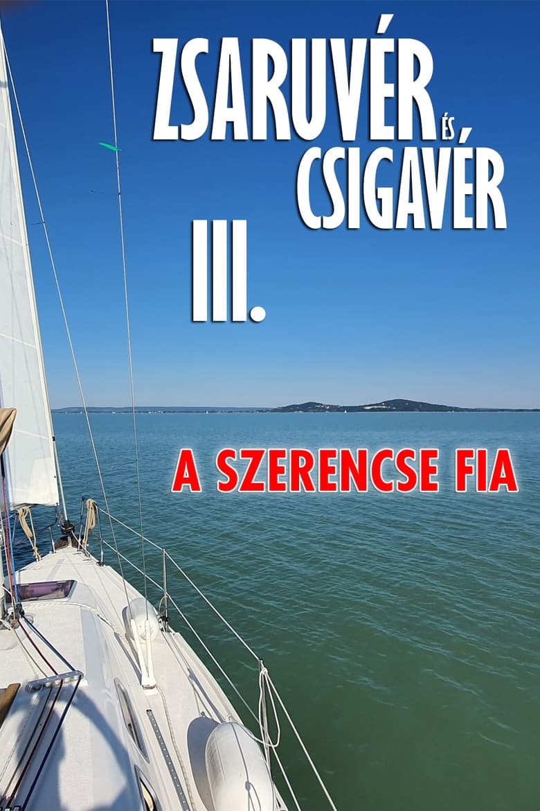 Poster of Zsaruvér és Csigavér III.: A szerencse fia