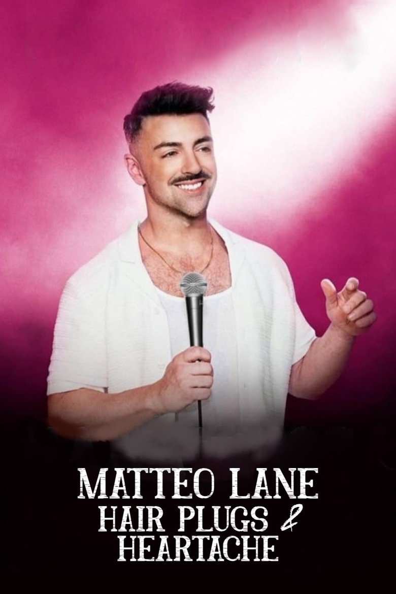 Poster of Matteo Lane: Hair Plugs & Heartache