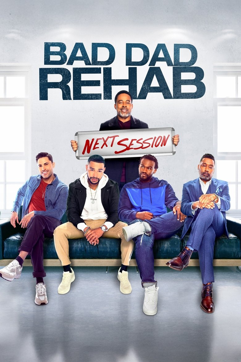 Poster of Bad Dad Rehab: The Next Session
