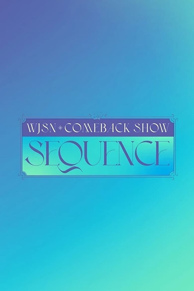 Poster of WJSN Comeback Show: Sequence