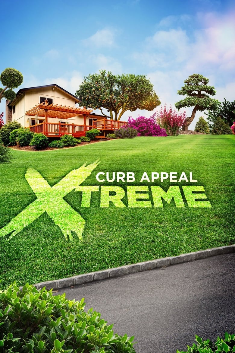 Poster of Cast and Crew in Curb Appeal Xtreme - Season 1 - Episode 2 - Episode 2