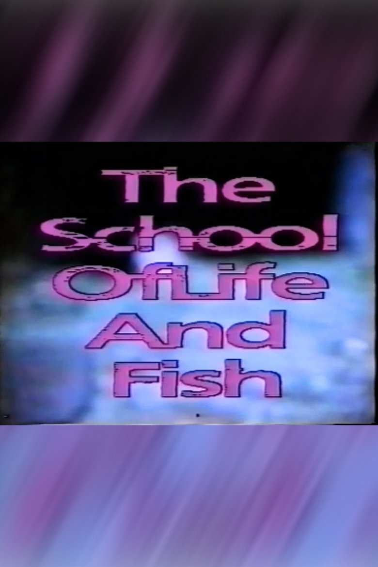 Poster of The School of Life And Fish