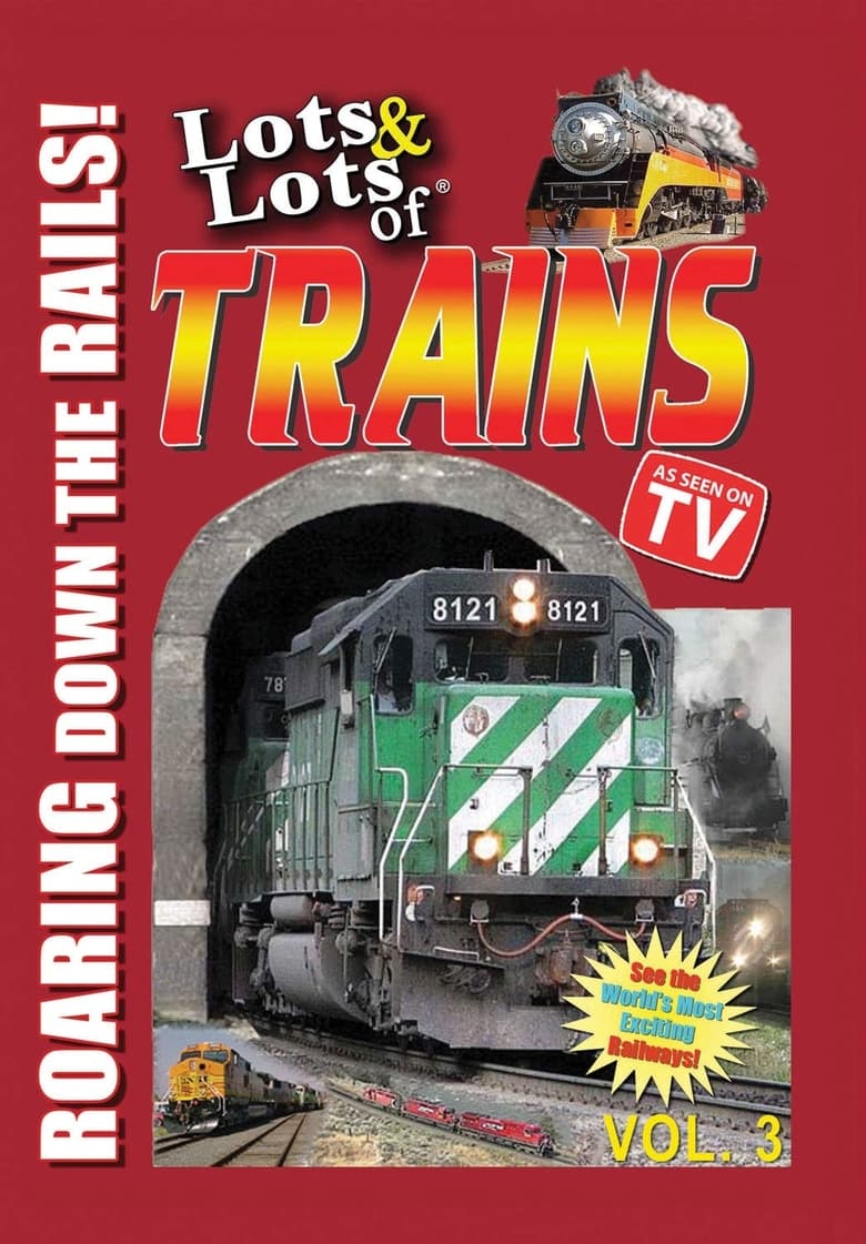 Poster of Lots & Lots of TRAINS, Vol 3 - Roaring Down the Rails!