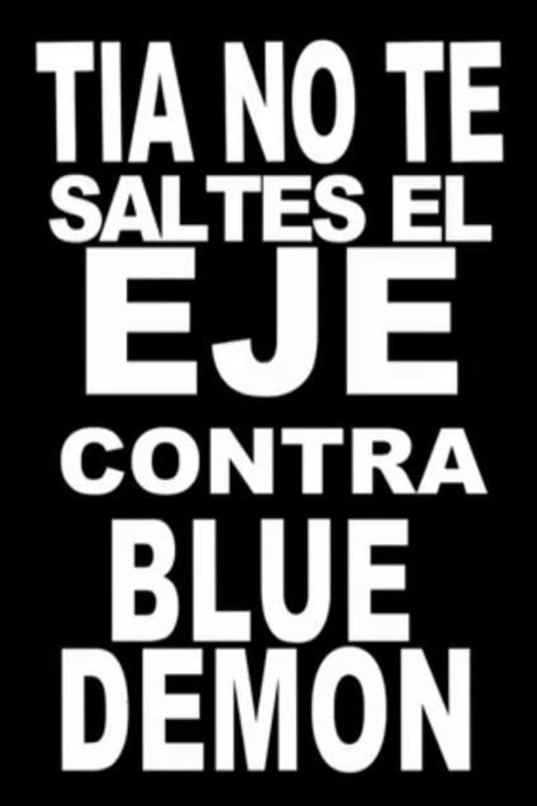 Poster of Tía, no te saltes el eje contra Blue Demon