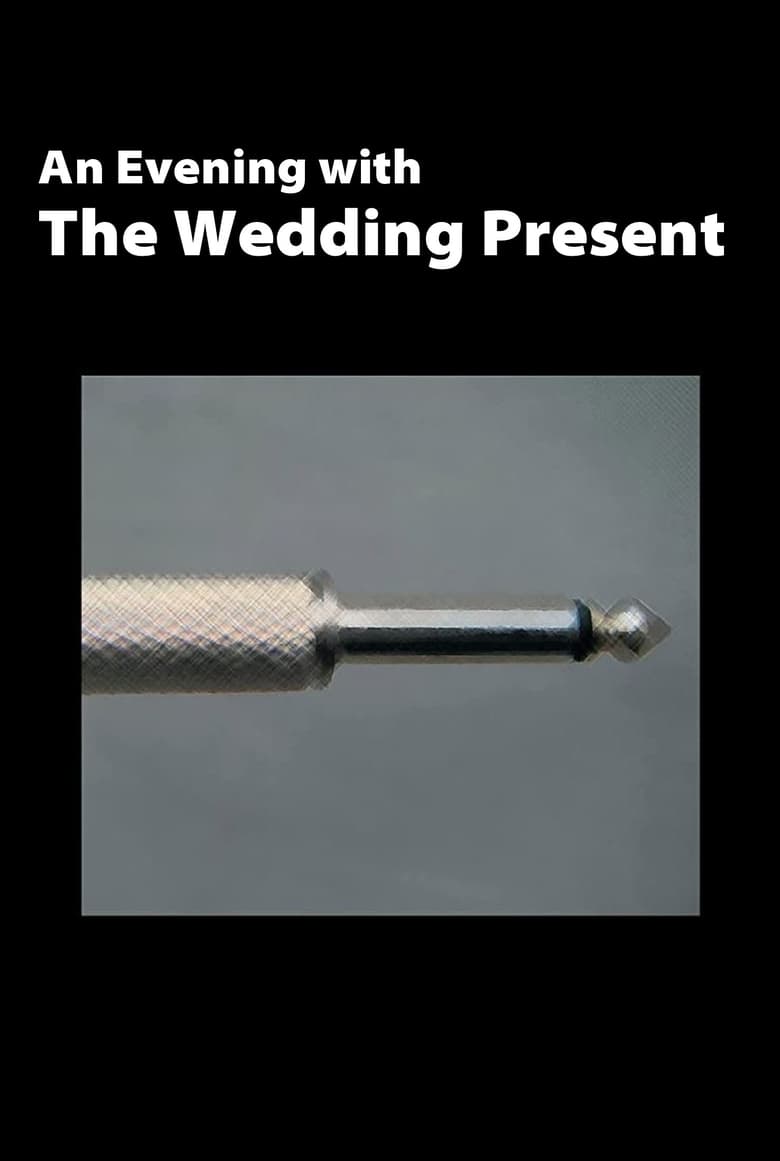 Poster of The Wedding Present: An Evening With The Wedding Present