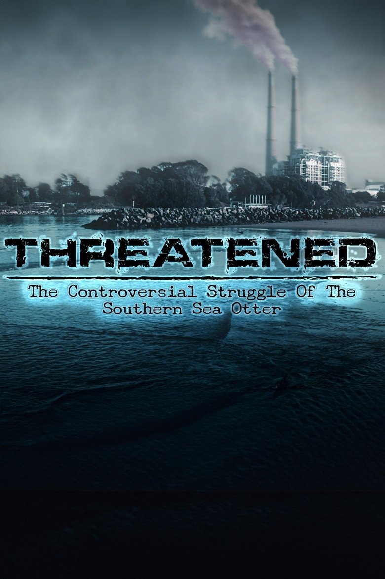 Poster of Threatened: The Controversial Struggle of the Southern Sea Otter