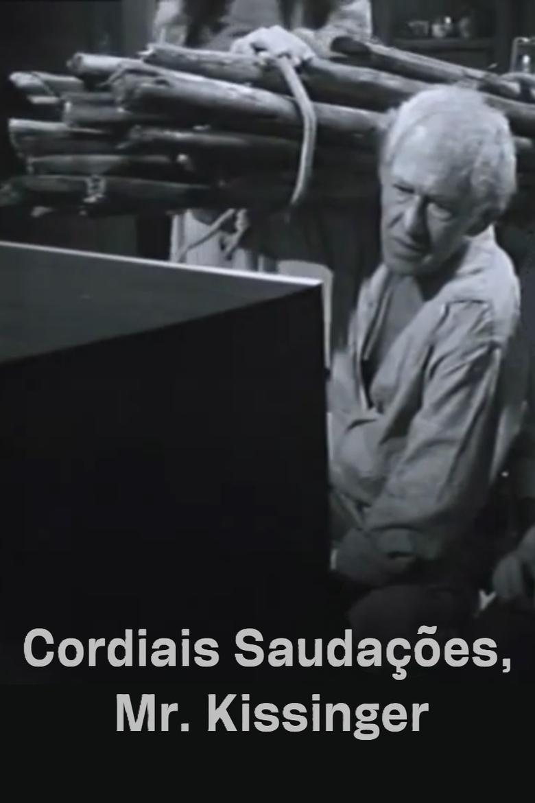 Poster of Cordiais Saudações, Mr. Kissinger