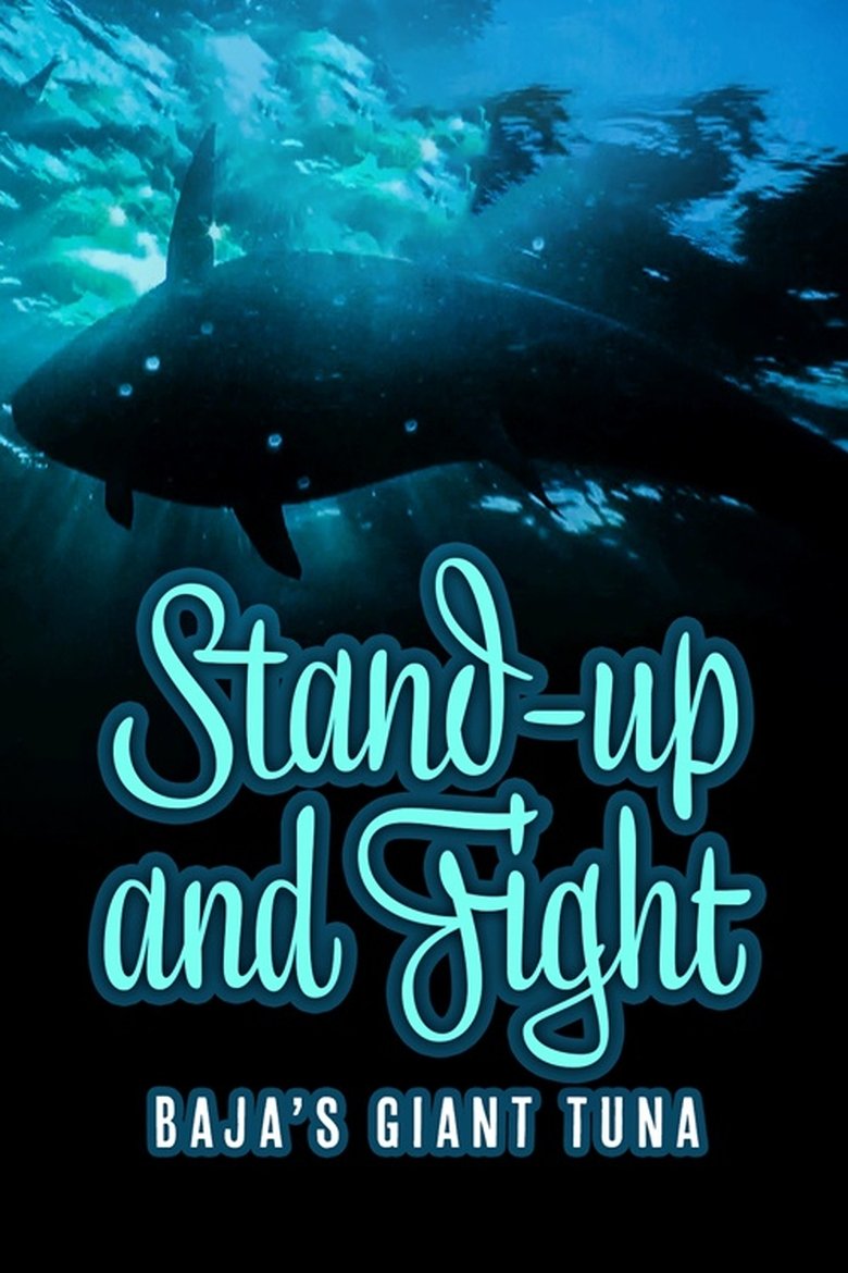 Poster of Stand Up and Fight: Baja's Giant Tuna