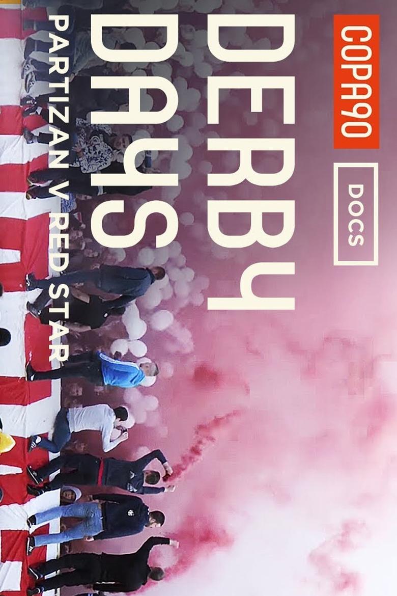 Poster of Derby Days Belgrade: The Most Intense Atmosphere in Football