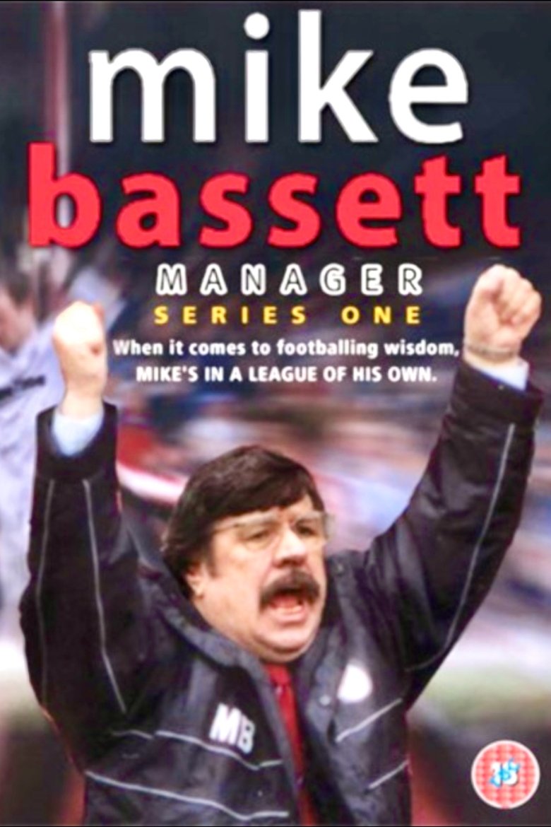 Poster of Episodes in Mike Bassett  Manager - Season 1 - Season 1