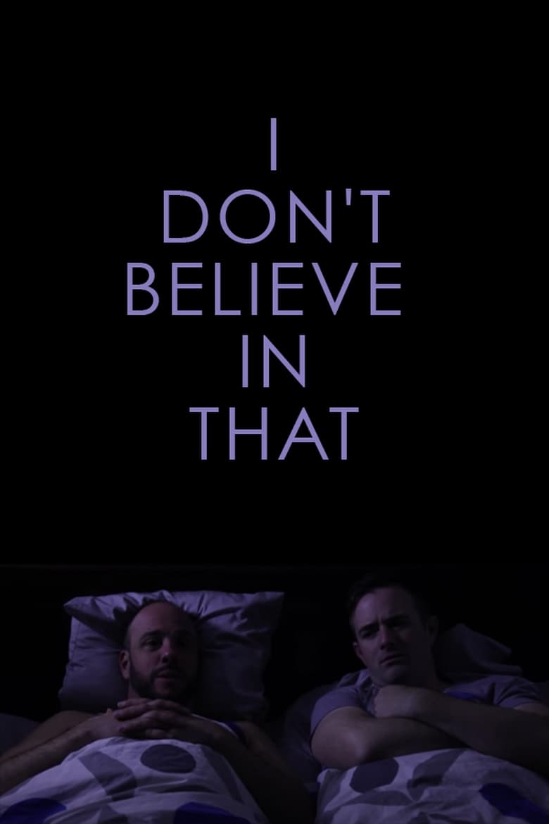 Poster of I Don't Believe in That