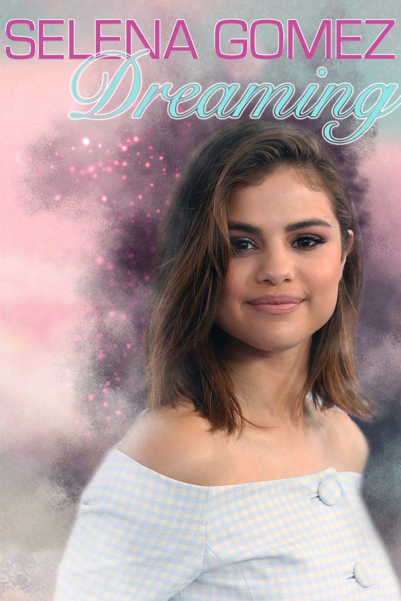 Poster of Selena Gomez: Dreaming