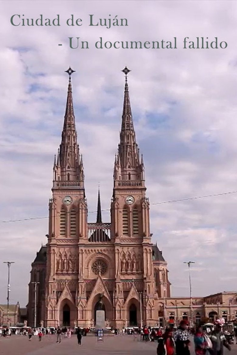 Poster of Ciudad de Lujan - (Un documental fallido)