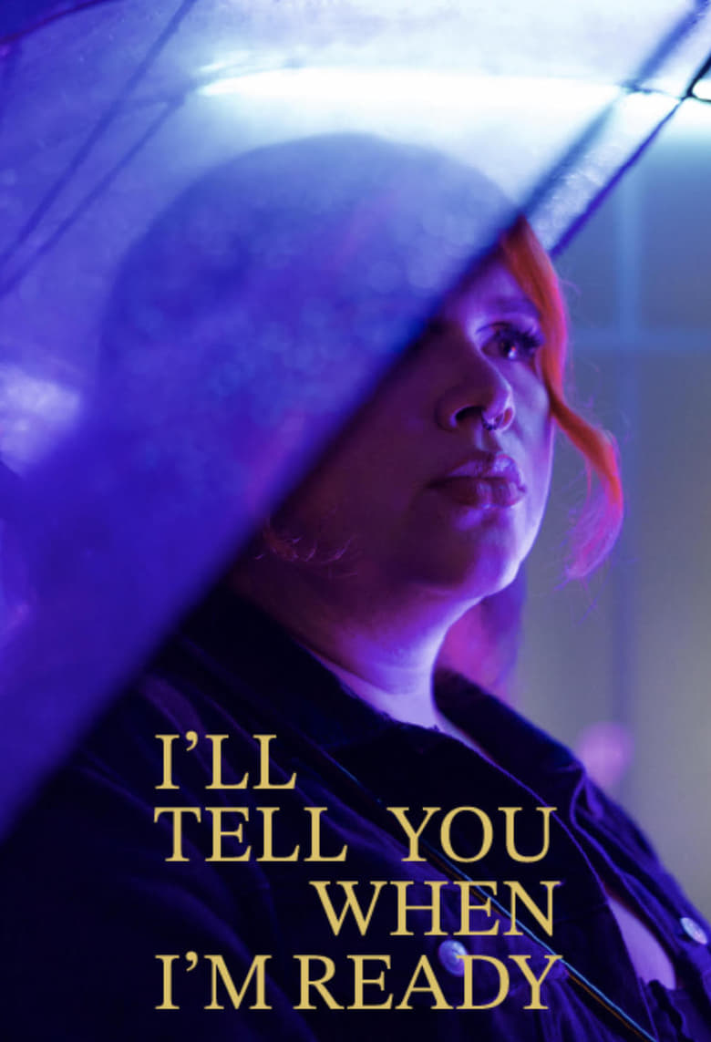 Poster of I'll Tell You When I'm Ready