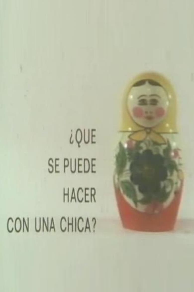 Poster of ¿Qué se puede hacer con una chica?