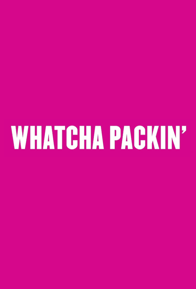 Poster of Cast and Crew in Whatcha Packin' - Season 8 - Episode 7 - S11 E7